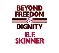 B. F. Skinner Beyond Freedom and Dignity (Tascabile) Hackett Classics