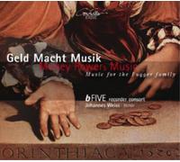B Five Recorder Consort Money Powers Music: Music for the Fugger Family (CD)