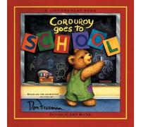 B.G. Hennessy Corduroy Goes to School (Mixed Media Product) Corduroy