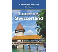 B G Preston Lucerne, Switzerland (Tascabile) Starting-Point Travel Guides