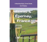 B G Preston Reims and Épernay, France (Tascabile) Starting-Point Travel Guides