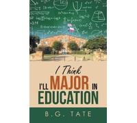 B G Tate I Think I'll Major in Education (Copertina rigida)