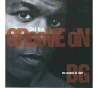 B.G.the Prince of Rap - B.G.-Get The Groove On