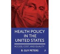 B. Guy Peters Health Policy in the United States (Copertina rigida)
