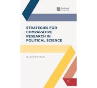 B. Guy Peters Strategies for Comparative Research in Political Scien (Tascabile)