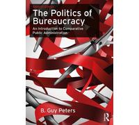 B. Guy Peters The Politics of Bureaucracy (Tascabile)