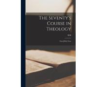 B H 1857-1933 Roberts The Seventy's Course in Theology (Copertina rigida)