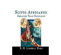 B H Liddell Hart Scipio Africanus (Tascabile)