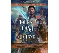 B H Preston A Journey Cast in Fire (Copertina rigida)
