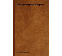 B Harris Cowper The Apocryphal Gospels (Tascabile)