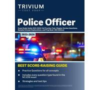 Police Officer Exam Study Guide 2025-2026: Full Practice Test, Chapter Review Questions, Detailed Answer Explanations, and Prep Book: [6th Edition]
