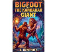 B Humphrey Bigfoot Vs The Kandahar Giant (Tascabile) Bigfoot vs