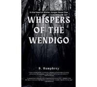 B Humphrey Whispers of the Wendigo (Tascabile) Winter Horrors