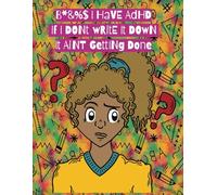 B*&%$ I Have ADHD If I dont write it down it aint getting done.