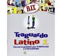 B.I.T. Bravi in tutto. Traguardo latino. Per le Scuole superiori (Vol. 1)