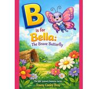 B is for Bella:: The Brave Butterfly