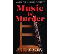 B J Bowen Music is Murder (Tascabile) Musical Murder Mystery