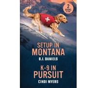 B.J. Daniels Cindi Myers Setup In Montana / K-9 In Pursuit (Tascabile)