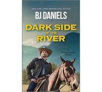 B J Daniels Dark Side of the River (Tascabile) Powder River Novel