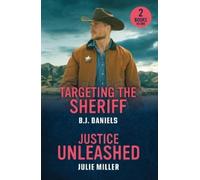 B.J. Daniels Julie Miller Targeting The Sheriff / Justice Unleashed (Tascabile)