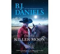 B J Daniels Under a Killer Moon (Tascabile) Buckhorn, Montana Novel