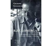 B. J. F. Lonergan tra tomismo e filosofie contenporanee. Coscienza, significato e linguaggio