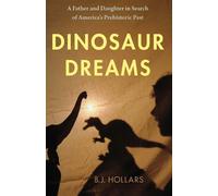 B.J. Hollars Dinosaur Dreams (Tascabile)