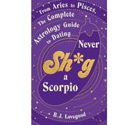 B.J. Lovegood Never Shag a Scorpio (Copertina rigida)