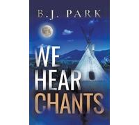 B J Park We Hear Chants (Tascabile)