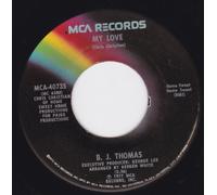 B. J. THOMAS 45 RPM MY LOVE / DON'T WORRY BABY