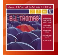 B.J. Thomas - All Time Greatest Hits