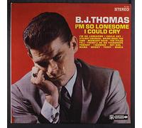 B.J. THOMAS - i'm so lonesome i could cry