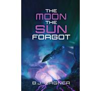 B J Wagner The Moon the Sun Forgot (Tascabile)