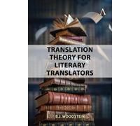 B.J. Woodstein Translation Theory for Literary Translators (Tascabile)