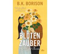 B.K. Borison Mi Lovelight Farms - Blütenzauber: Der zweite Band der (Tascabile)