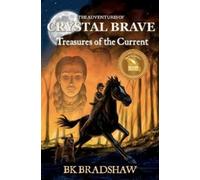 B K Bradshaw The Adventures of Crystal Brave (Tascabile)