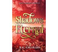 B K Cavaleri Shadows Eternal (Tascabile) Remnant Archives
