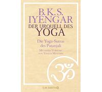 B. K. S. Iyengar Jo Der Urquell des Yoga: Die Yoga-Sutras de (Copertina rigida)