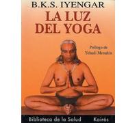 B K S Iyengar La Luz del Yoga (Tascabile)