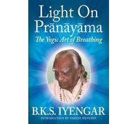 B.K.S. Iyengar Light on Prãnãyãma (Tascabile)