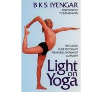 B. K. S. Iyengar Light on Yoga (Tascabile)