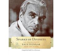 B. K. S. Iyengar Sparks of Divinity (Tascabile)