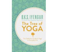 B.K.S. Iyengar The Tree of Yoga (Tascabile)