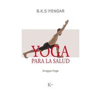 B K S Iyengar Yoga Para La Salud (Tascabile)
