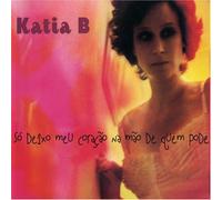 B, KATIA - SO DEIXO MEU CORACAO ...