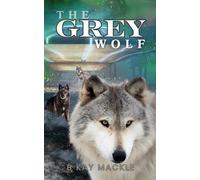 B Kay Mackle The Grey Wolf (Tascabile)
