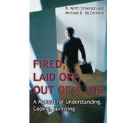 B. Keith Simerson Michael McCormi Fired, Laid Off, Out of a J (Copertina rigida)