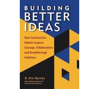 B. Kim Barnes Building Better Ideas (Tascabile)