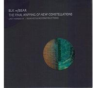 B.L.K. W-BEAR - The Final Mapping Of New Constellations - Last Harbour: Remixes And Reconstructions - The Stars Look Down