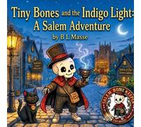B L Masse Tiny Bones and the Indigo Light (Tascabile) Tiny Bones